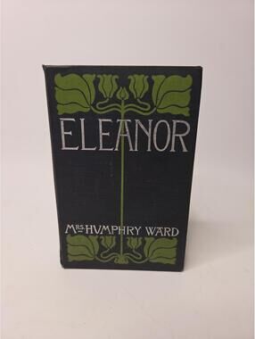 1st Edition ELEANOR by Mrs. Humphry Ward published 1900 Harpers & Brothers NY